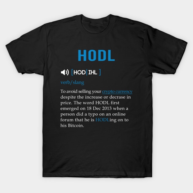 HODL Meaning T shirt for BTC, ETH, NEO and LTC HODLERS T-Shirt by mangobanana